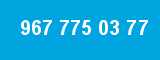 967 775 03 77